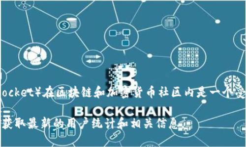 截至我最后的数据更新，TP钱包的具体用户数量并不公开。然而，TP钱包（TokenPocket）在区块链和加密货币社区内是一个受到广泛关注和使用的钱包应用，尤其在支持多种公链和其便捷的用户体验方面。

如果您需要最新的数据，建议访问TP钱包的官方网站或他们的社交媒体平台，以获取最新的用户统计和相关信息。